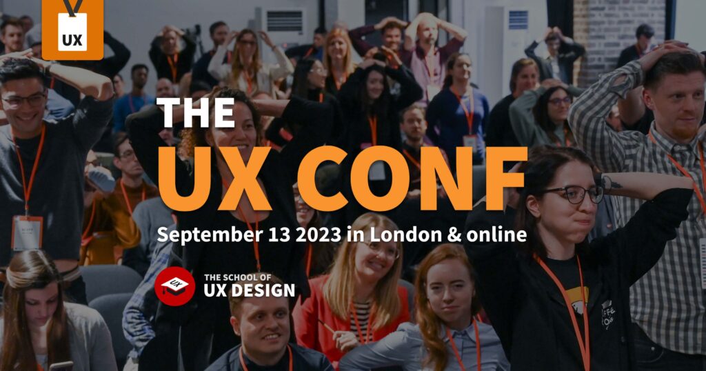 The UX Conf. September 13, 2023 in London and online.