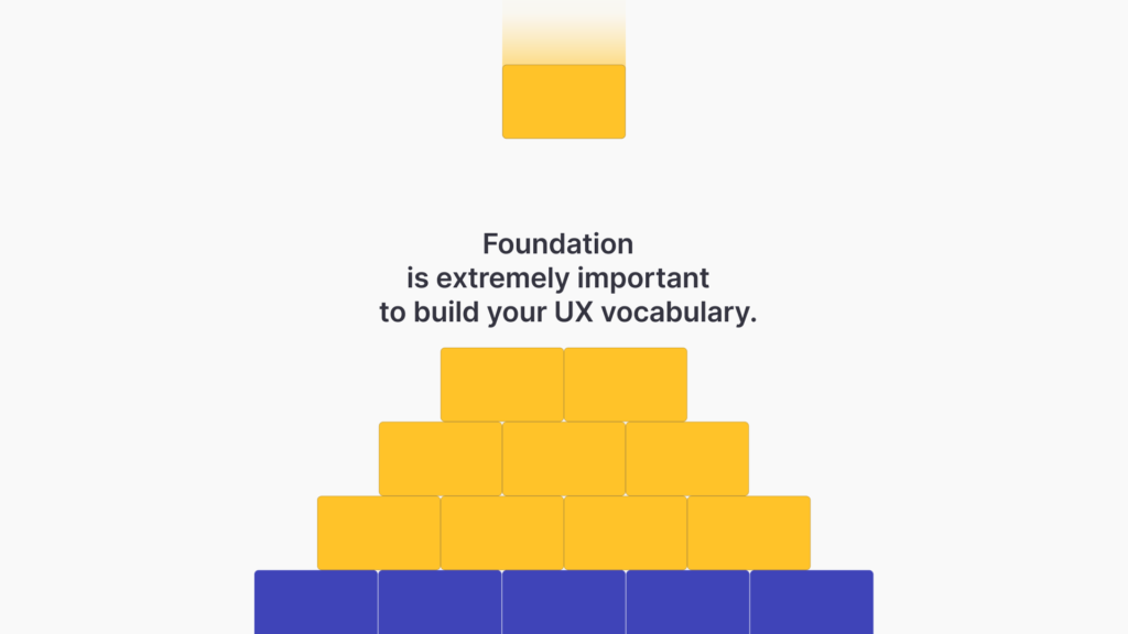 Building blocks representing a foundation to show the importance of a base for building UX vocabulary