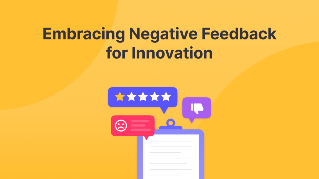 A title representing a feedback form with negative responses to show how getting negative feedback can lead to innovation