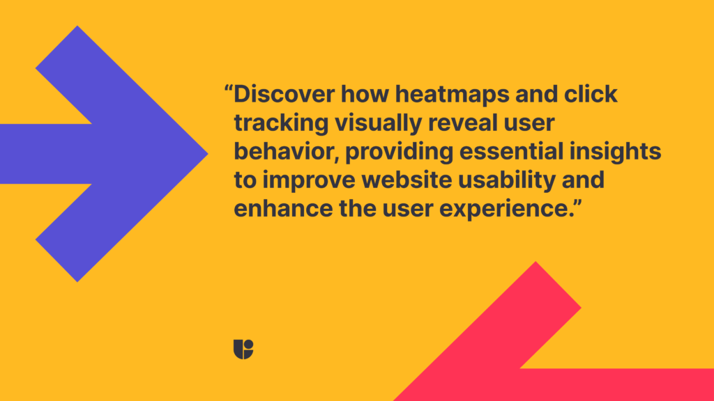 A quote highlighting how heatmaps and clicking tracking is used to improve usability.